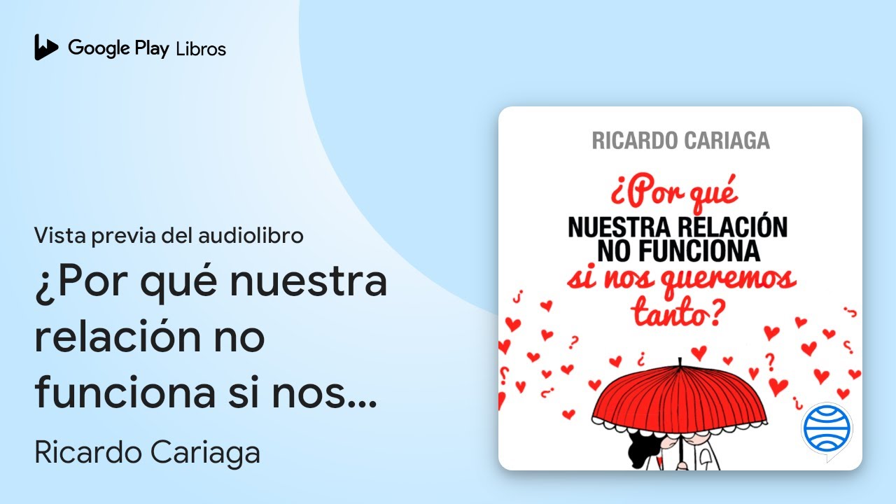 porque nuestra relación no funciona si nos queremos tanto