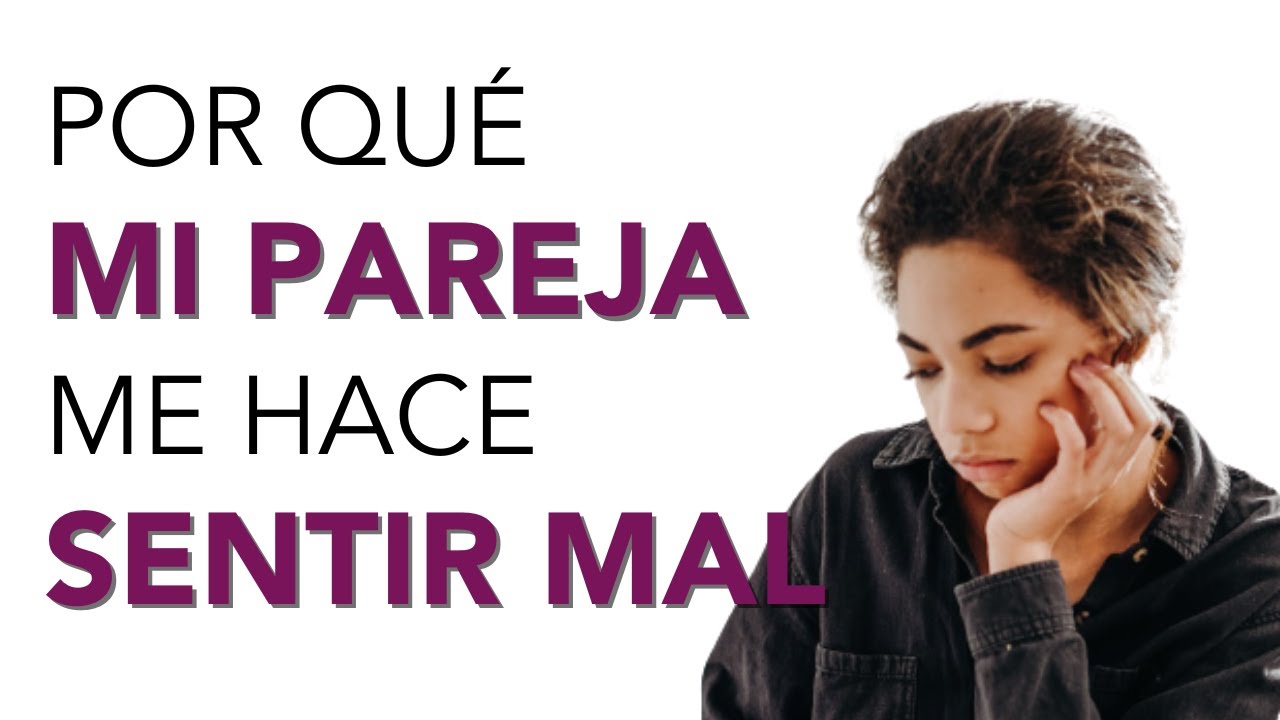 porque un hombre hace sentir mal a una mujer