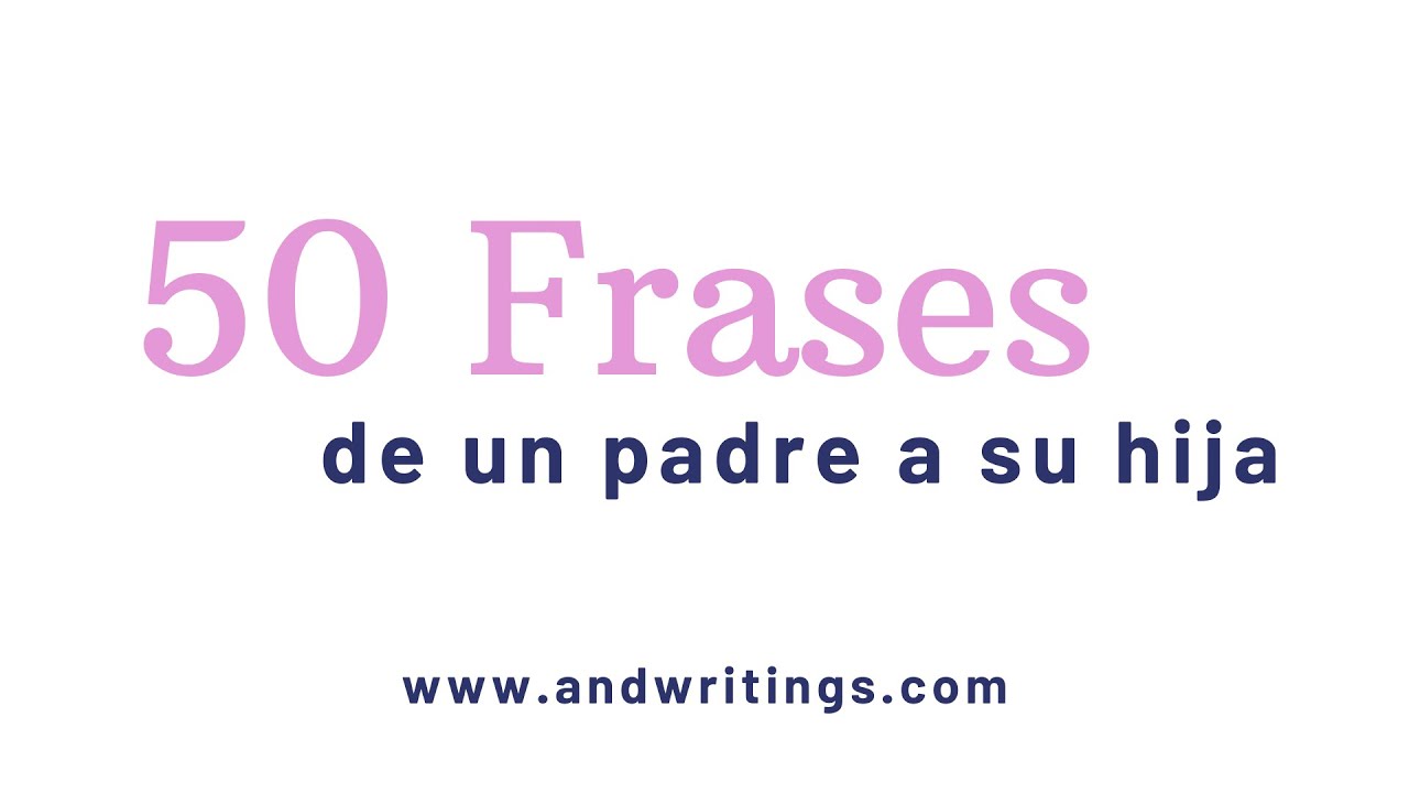 reflexion frases de un padre a su hija